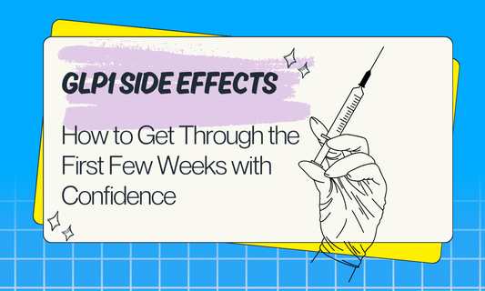 GLP1 Side Effects: Getting through the first weeks