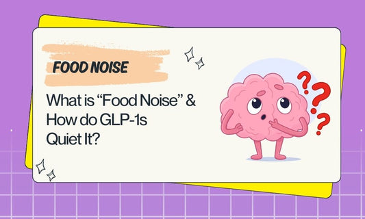 What is “Food Noise” & How GLP-1s Quiet It